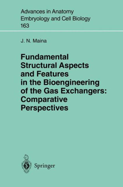 Fundamental Structural Aspects and Features in the Bioengineering of the Gas Exchangers: Comparative Perspectives / Edition 1