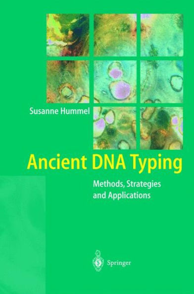 Ancient DNA Typing: Methods, Strategies and Applications / Edition 1