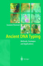 Ancient DNA Typing: Methods, Strategies and Applications / Edition 1