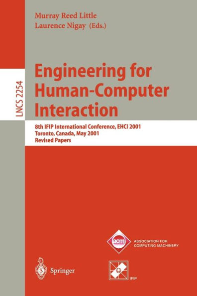 Engineering for Human-Computer Interaction: 8th IFIP International Conference, EHCI 2001, Toronto, Canada, May 11-13, 2001. Revised Papers