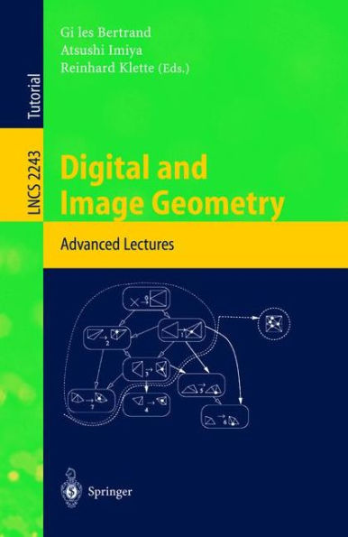 Digital and Image Geometry: Advanced Lectures / Edition 1