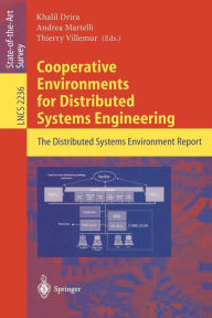 Title: Cooperative Environments for Distributed Systems Engineering: The Distributed Systems Environment Report, Author: Khalil Drira