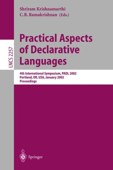 Practical Aspects of Declarative Languages: 4th International Symposium, PADL 2002, Portland, OR, USA, January 19-20, 2002. Proceedings