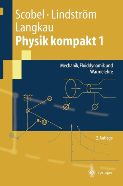 Physik kompakt 1: Mechanik, Fluiddynamik und Wärmelehre