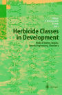 Herbicide Classes in Development: Mode of Action, Targets, Genetic Engineering, Chemistry / Edition 1