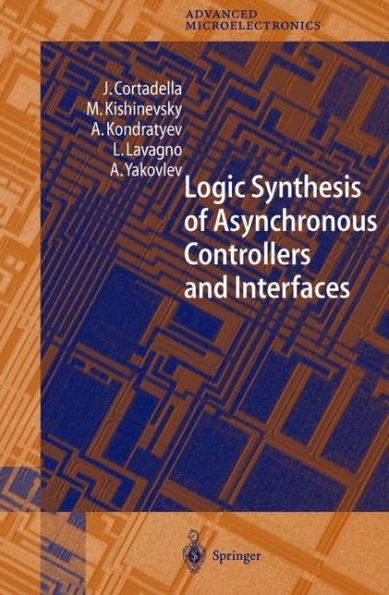 Logic Synthesis for Asynchronous Controllers and Interfaces / Edition 1