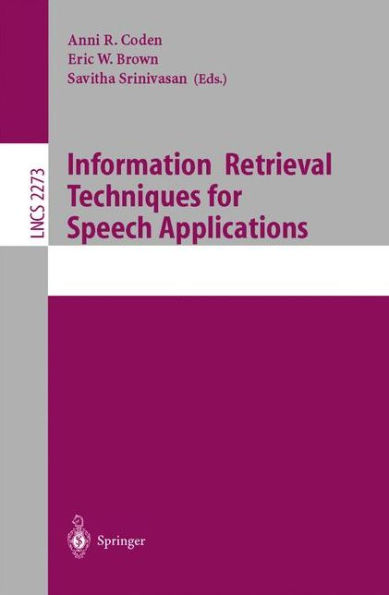 Information Retrieval Techniques for Speech Applications / Edition 1