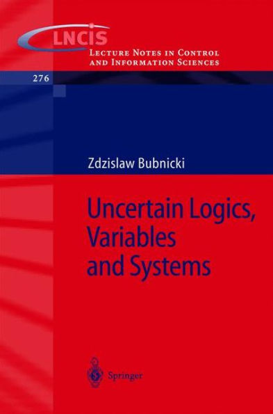 Uncertain Logics, Variables and Systems / Edition 1