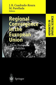 Title: Regional Convergence in the European Union: Facts, Prospects and Policies / Edition 1, Author: Juan R. Cuadrado-Roura