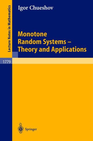 Monotone Random Systems Theory and Applications