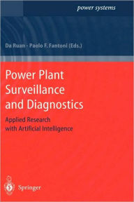 Title: Power Plant Surveillance and Diagnostics: Applied Research with Artificial Intelligence / Edition 1, Author: Da Ruan