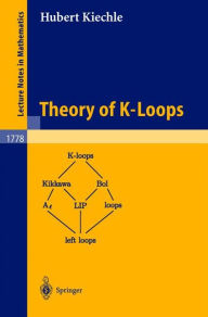 Title: Theory of K-Loops / Edition 1, Author: Hubert Kiechle