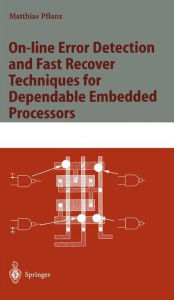 Title: On-line Error Detection and Fast Recover Techniques for Dependable Embedded Processors, Author: Matthias Pflanz
