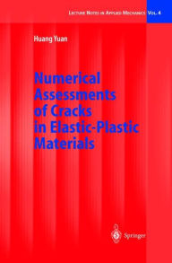 Title: Numerical Assessments of Cracks in Elastic-Plastic Materials / Edition 1, Author: Huang Yuan