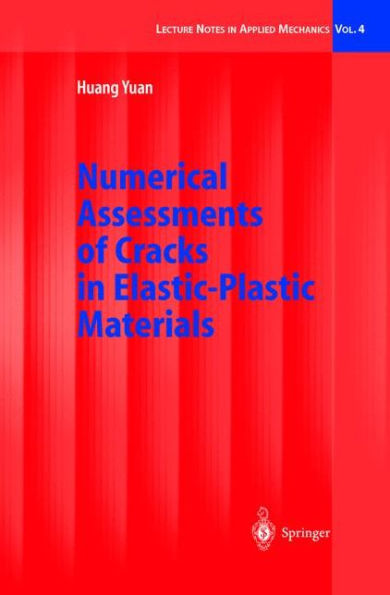 Numerical Assessments of Cracks in Elastic-Plastic Materials / Edition 1
