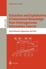 Title: Extraction and Exploitation of Intensional Knowledge from Heterogeneous Information Sources: Semi-Automatic Approaches and Tools, Author: Domenico Ursino