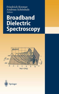 Title: Broadband Dielectric Spectroscopy / Edition 1, Author: Friedrich Kremer