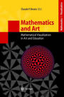 Mathematics and Art: Mathematical Visualization in Art and Education / Edition 1