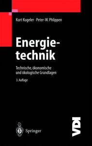Title: Energietechnik: Technische, ökonomische und ökologische Grundlagen, Author: Kurt Kugeler