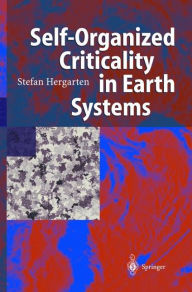 Title: Self-Organized Criticality in Earth Systems / Edition 1, Author: Stefan Hergarten