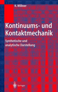 Title: Kontinuums- und Kontaktmechanik: Synthetische und analytische Darstellung / Edition 1, Author: Kai Willner