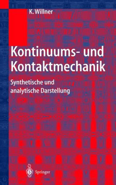 Kontinuums- und Kontaktmechanik: Synthetische und analytische Darstellung / Edition 1