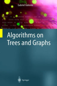 Title: Algorithms on Trees and Graphs / Edition 1, Author: Gabriel Valiente