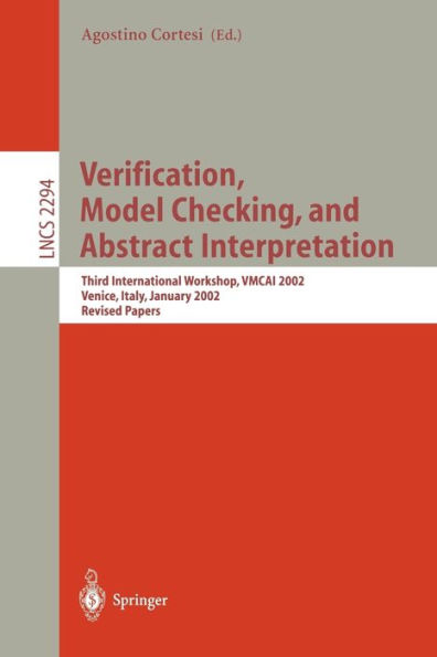 Verification, Model Checking, and Abstract Interpretation: Third International Workshop, VMCAI 2002, Venice, Italy, January 21-22, 2002, Revised Papers