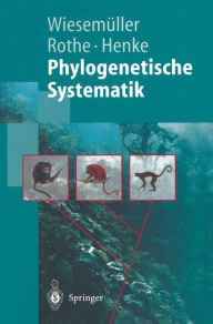 Title: Phylogenetische Systematik: Eine Einfï¿½hrung / Edition 1, Author: Bernhard Wiesemïller