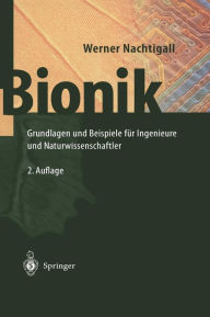 Title: Bionik: Grundlagen und Beispiele fï¿½r Ingenieure und Naturwissenschaftler / Edition 2, Author: Werner Nachtigall