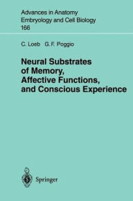 Title: Neural Substrates of Memory, Affective Functions, and Conscious Experience, Author: C. Loeb