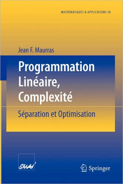 Programmation Linï¿½aire, Complexitï¿½: Sï¿½paration et Optimisation