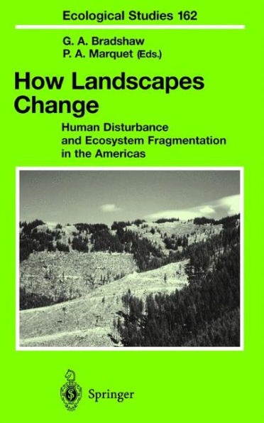 How Landscapes Change: Human Disturbance and Ecosystem Fragmentation in the Americas / Edition 1