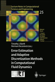 Title: Error Estimation and Adaptive Discretization Methods in Computational Fluid Dynamics / Edition 1, Author: Timothy J. Barth
