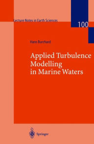 Title: Applied Turbulence Modelling in Marine Waters / Edition 1, Author: Hans Burchard