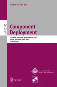 Title: Component Deployment: IFIP/ACM Working Conference, CD 2002, Berlin, Germany, June 20-21, 2002, Proceedings, Author: Judith Bishop