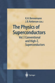 Title: The Physics of Superconductors: Vol. I. Conventional and High-Tc Superconductors / Edition 1, Author: Karl-Heinz Bennemann