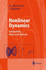 Title: Nonlinear Dynamics: Integrability, Chaos and Patterns / Edition 1, Author: Muthusamy Lakshmanan