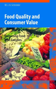 Title: Food Quality and Consumer Value: Delivering Food that Satisfies / Edition 1, Author: Monika J.A. Schrïder