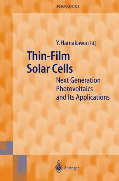 Thin-Film Solar Cells: Next Generation Photovoltaics and Its Applications / Edition 1