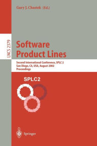 Title: Software Product Lines: Second International Conference, SPLC 2, San Diego, CA, USA, August 19-22, 2002. Proceedings, Author: Gary J. Chastek