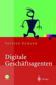 Title: Digitale Geschï¿½ftsagenten: Softwareagenten im Einsatz / Edition 1, Author: Torsten Eymann