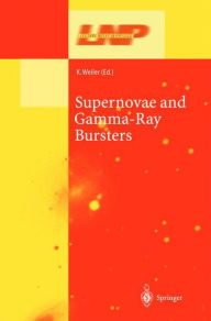 Title: Supernovae and Gamma-Ray Bursters / Edition 1, Author: Kurt Weiler
