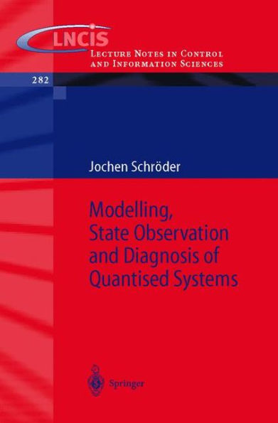 Modelling, State Observation and Diagnosis of Quantised Systems / Edition 1