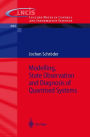 Modelling, State Observation and Diagnosis of Quantised Systems / Edition 1