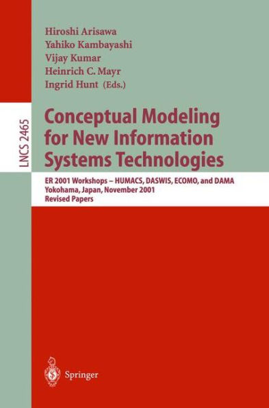 Conceptual Modeling for New Information Systems Technologies: ER 2001 Workshops, HUMACS, DASWIS, ECOMO, and DAMA, Yokohama Japan, November 27-30, 2001. Revised Papers