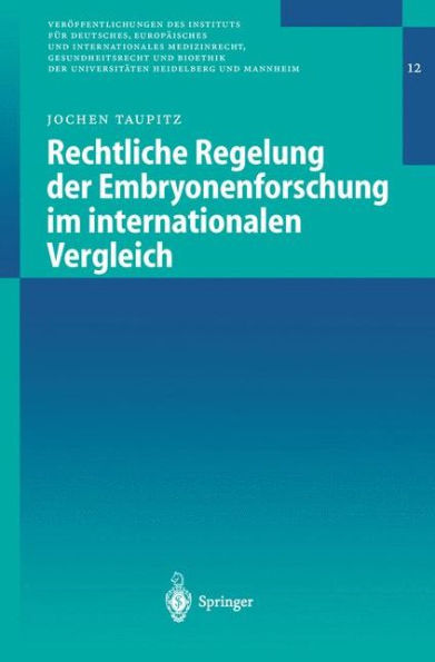 Rechtliche Regelung der Embryonenforschung im internationalen Vergleich / Edition 1