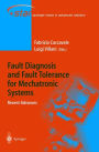 Fault Diagnosis and Fault Tolerance for Mechatronic Systems: Recent Advances