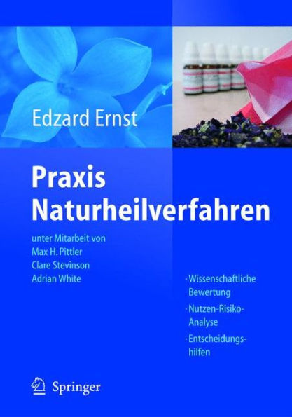 Praxis Naturheilverfahren: Evidenzbasierte Komplementï¿½rmedizin / Edition 1