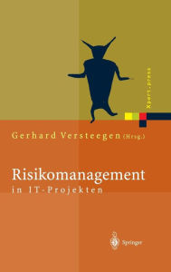 Title: Risikomanagement in IT-Projekten: Gefahren rechtzeitig erkennen und meistern, Author: Gerhard Versteegen